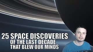 25 Space Discoveries of The Last Decade That Blew Our Minds