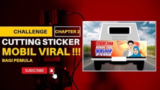 CHALLENGE CUTTING STICKER MOBIL BAGI PEMULA