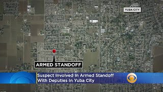 Suspect Involved In Armed Standoff With Deputies In Yuba City