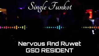 Download Lagu NERVOUS AND RUWET GSD RESIDENT SINGLE FUNKOT... MP3 Gratis