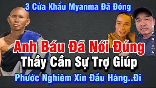 Căng rồi,Myanma đã đóng cửa hết,Anh Báu nói chính xác Thầy sẽ phải trợ duyên