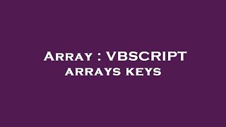 Array : VBSCRIPT arrays keys