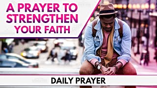 A Touching Prayer To Strengthen Your Faith In God! (A Cry To Heaven For Help!)