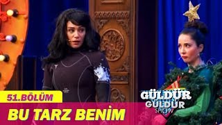 Güldür Güldür Show 51.Bölüm - Bu Tarz Benim