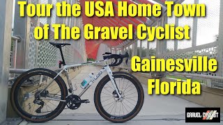 Tour of the USA Home town of The Gravel Cyclist: Gainesville, Florida