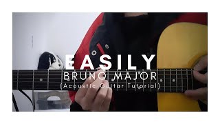 DETAILED Guitar Tutorial on how to play EASILY by BRUNO MAJOR (Acoustic Guitar Tutorial)