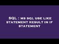 SQL : ms sql use like statement result in if statement