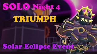 SOLO NIGHT 4 TRIUMPH, SOLAR ECLIPSE EVENT || Tower Defense Simulator