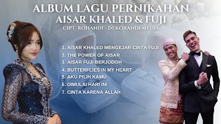 LAGU PERNIKAHAN AISAR KHALED DAN FUJI AN VOL.1 | DEKORANDI MEDIA