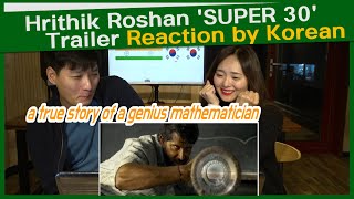 ‘Super 30 Trailer’ Reaction by Korean |  Hrithik Roshan | Vikas Bahl | mathematician Anand Kumar.