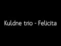 kuldne trio felicita