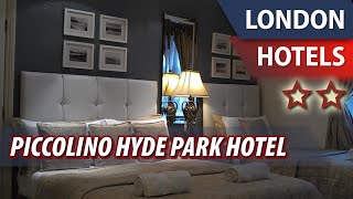 Piccolino Hyde Park Hotel ⭐⭐ | Review Hotel in London, Great Britain