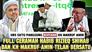 FUL CERAMAH HABIB RIZIEQ SHIHAB DAN KH MA'RUF AMIN SATU PANGGUNG