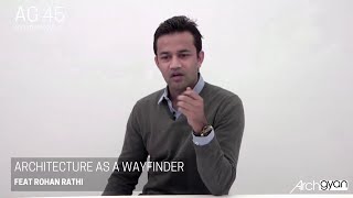Architecture as a Wayfinder with Rohan Rathi | AG 45
