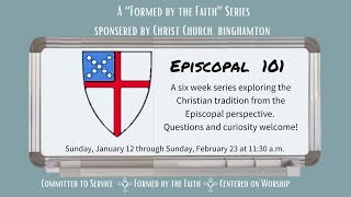 Formed by the Faith: Episcopal 101 (Session 3)