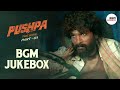 Pushpa The Rise BGM Jukebox HD - Pushpa BGM Jukebox HD - Pushpa BGMs - Pushpa OST | Pushpa Mass BGMs