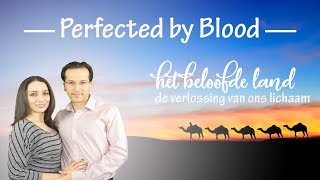 Perfected by Blood - het Beloofde Land (NL Ondertiteld)