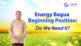 Can we skip the opening when practicing Energy Bagua?