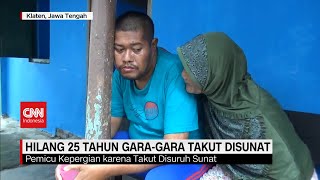 Hilang 25 Tahun Gara-Gara Takut Disunat