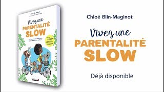 Vivez une parentalité Slow - Chloé Blin-Maginot