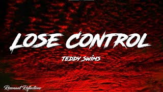 Teddy Swims - Lose Control (Lyrics)