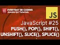 push(), pop(), shift(), unshift(), slice(), splice() in JavaScript - #25 @Everyday-Be-Coding