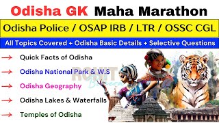 Odisha GK | Maha Marathon | All Topics Cover | OSAP IRB / Odisha Police / LTR / OSSC CGL / NTPC