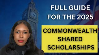 The BEST GUIDE To Secure A 2025 COMMONWEALTH SHARED SCHOLARSHIP!!