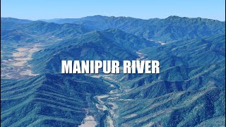 Aerial view of Manipur River မဏိပူရမြစ်  || ကသည်းချောင်း Kathe Khyoung River Aerial view