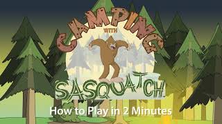 How to Play Camping with Sasquatch in 2 Minutes