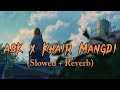Ask x Khair Mangdi | Slowed - Reverb | Raxstar Ft. Shweta Pandya | LOFI | OEM MUSIC