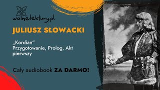 Kordian, Przygotowanie, Prolog, Akt pierwszy – J. Słowacki – CAŁY AUDIOBOOK cz. 1/3 | Wolne Lektury