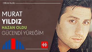 Murat Yıldız - Gücendi Yüreğim (Official Audio)