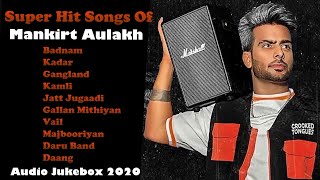 Super Hit Songs of Mankirt Aulakh || Punjabi Hit Songs Jukebox || Mankirt Aulakh Jukebox || Part 1