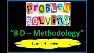 8D - Problem Solving Methodology | Problem Solving Steps | Fords Technique |
