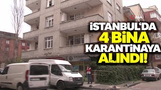 Bağcılar'da 4 Bina Koronavirüs Nedeniyle Karantina Altına Alındı