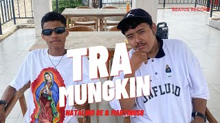 NATALINO DE - TRA MUNGKIN ft. MARTINUS'R ( Official Music Video )