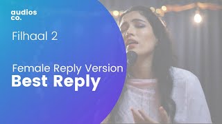 Filhaal 2 | Female Reply Version | B Praak | Akshay Kumar | Jaani | Nupur Sanon |  Best Reply |