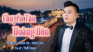Chuyến Tàu Hoàng Hôn - Thế Hoan giọng ca trữ tình Bolero