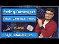 String Datatypes in SQL | CHAR, VARCHAR, ENUM | Section 4 | SQL Tutorial PART 25