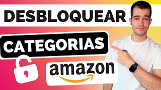 Cómo Vender en Categorías Restringidas en Amazon FBA ✅ DESBLOQUEAR Categorías y Productos!