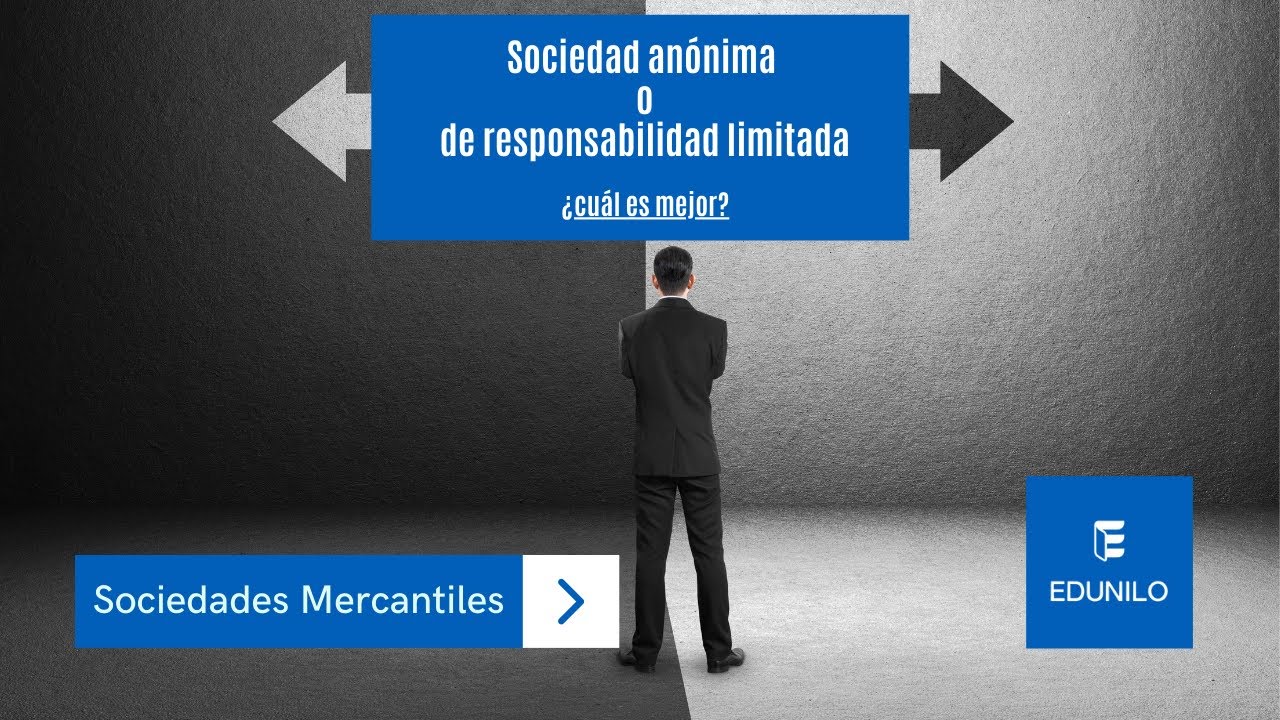 ¿Cuál Es Mejor? Sociedad Anónima O Sociedad De Responsabilidad Limitada ...