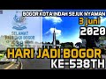 hari jadi bogor ke 538 tahun Bogor Kota Indah sejuk Nyaman | Masyaallah Tabarakallah | saat corona