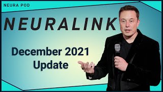 Neuralink Update – December 2021