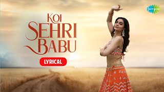 Koi Sehri Babu with Lyrics | Divya Agarwal | Shruti Rane | Latest Songs 2021