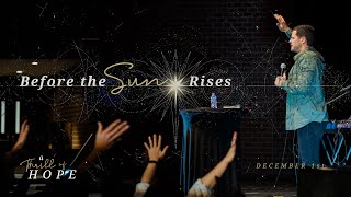 Before the Sun Rises // A Thrill of Hope series // Pastor Drew Milliken