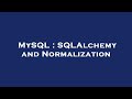 MySQL : SQLAlchemy and Normalization