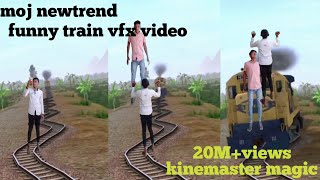 6 November 2020 moj newtrend! funny train vfx video! viral magic video! kinemaster editing video