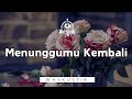 DIIE - MENUNGGUMU KEMBALI (Official Music Lyric)