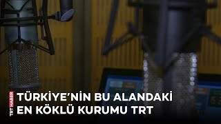 Türkiye 98 yıllık geçmişiyle radyo yayıncılığında öncü ülkelerden